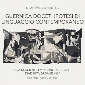 Guernica di Picasso e il linguaggio dell&rsquo;arte contemporanea