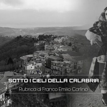 Le donne di Tiriolo e la bellezza segreta della Calabria, racconto di Franco Emilio Carlino.